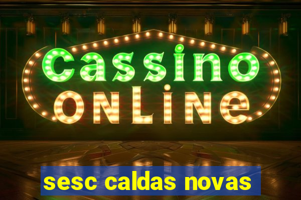 sesc caldas novas